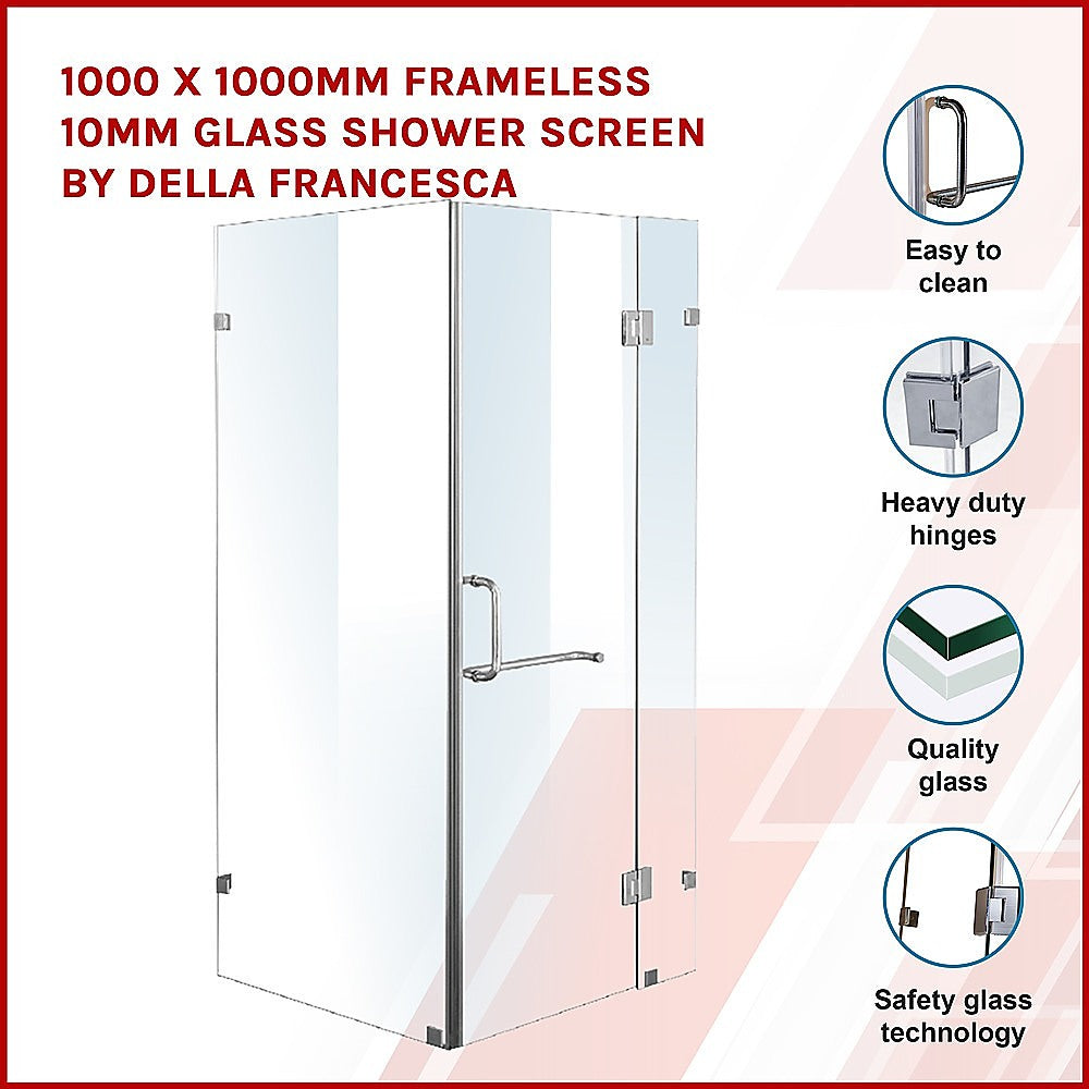 1000 x 1000mm Frameless 10mm Glass Shower Screen By Della Francesca